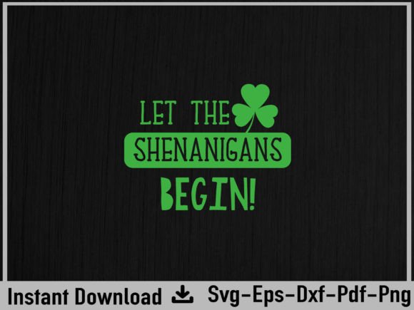 Download St Patrick's Day Let the Shenanigans - Premium Bundle
